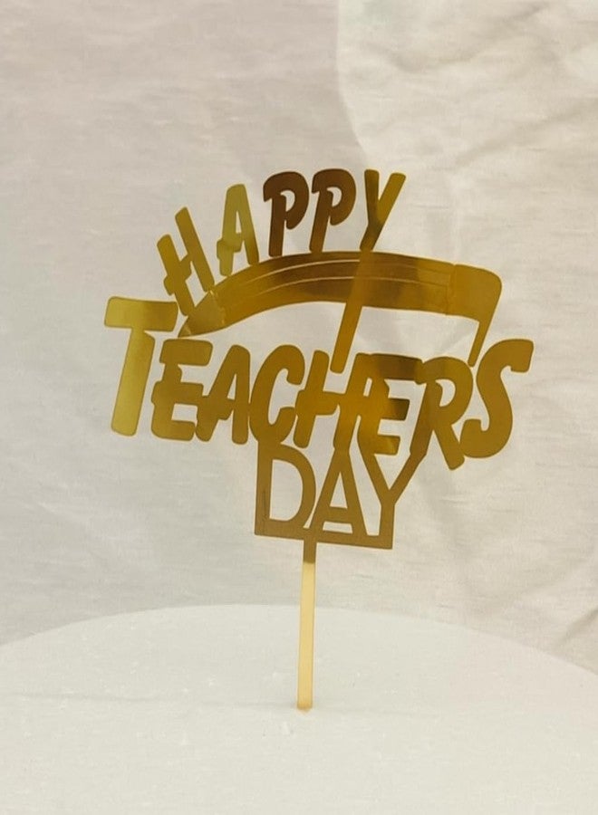 53 Arts Happy Teachers Day Cake Topper - Golden Acrylic Decoration for Teachers Day Cakes, Cupcakes & Celebration Desserts